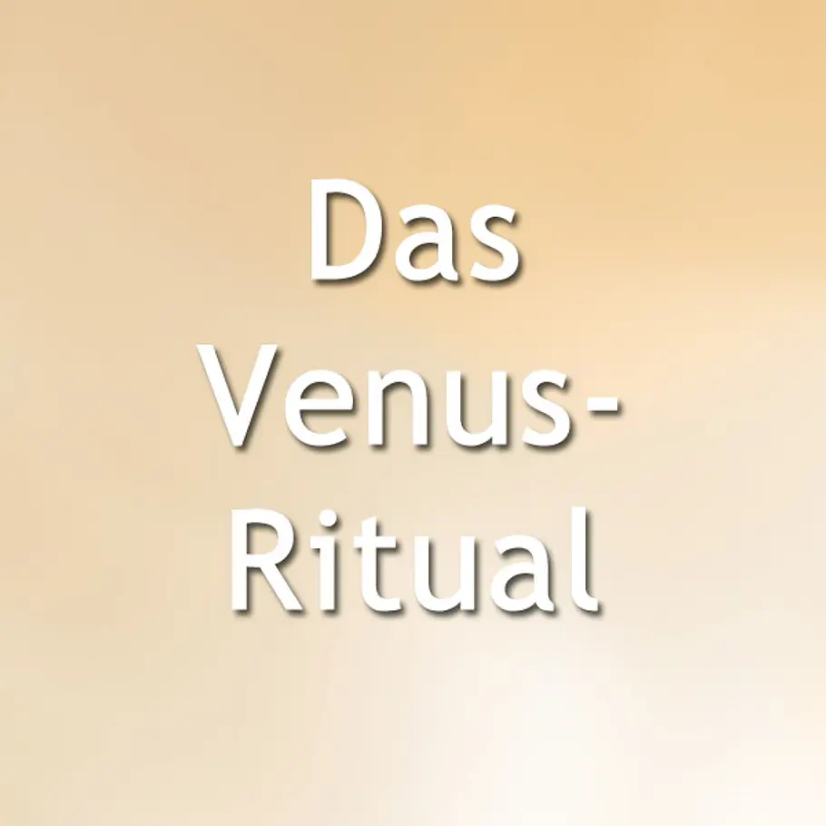 venus ritual liebe zurueck holen ritual
